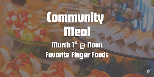 Community Meal \/\/ Favorite Finger Foods
