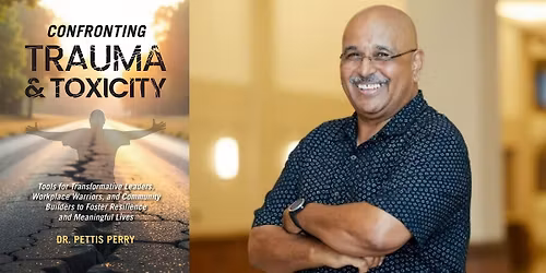 Pettis Perry- Confronting Trauma & Toxicity