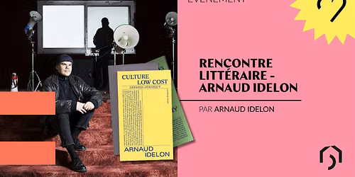 Rencontre litt\u00e9raire - Arnaud Idelon