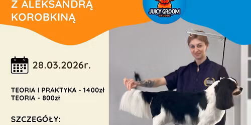 MASTERCLASS. SALONOWY GROOMING CAVALIER KING CHARLES SPANIELA Z ALEKSANDR\u0104 KOROBKIN\u0104