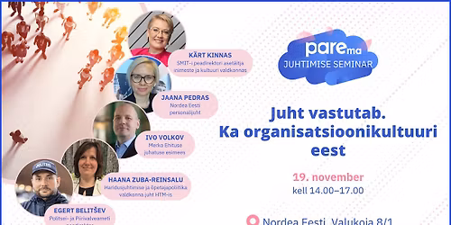 PAREma juhtimise seminar: Juht vastutab. Ka organisatsioonikultuuri eest