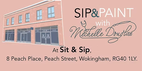 Sip and Paint with Michelle Douglas at Sit & Sip Wokingham