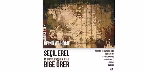 Artist Talk : Being At Home Se\u00e7il Erel, In Conversation with Bige \u00d6rer