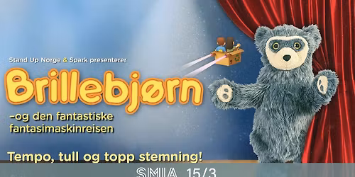 Brillebjørn - og den fantastiske fantasimaskinreisen | Smia