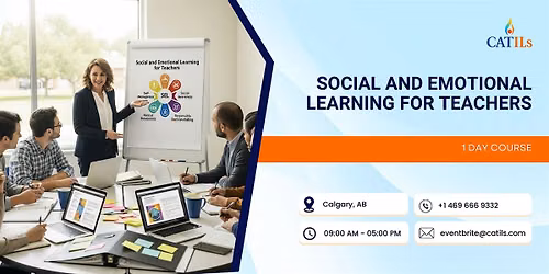Social and Emotional Learning for Teachers: 1 Day Course in Calgary