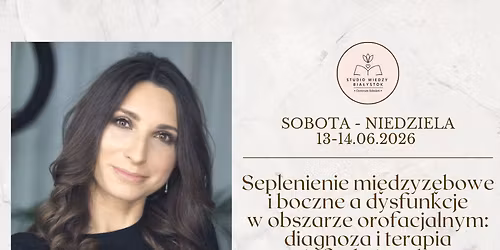 SZKOLENIE: Seplenienie mi\u0119dzyz\u0119bowe i boczne a dysfunkcje w obszarze orofacjalnym