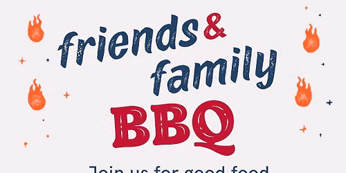 3rd annual Friends & Family BBQ