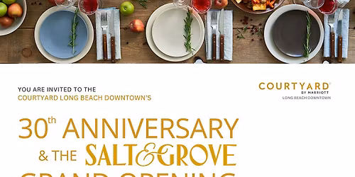 Courtyard Long Beach Downtown 30th Anniversary \/ Salt & Grove Grand Opening