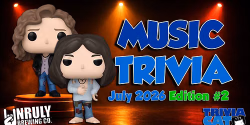 Muskegon (Unruly Brewing) Music Trivia \u2013 July 2026 Edition #2