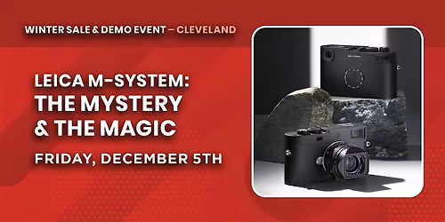 Leica M-System: The Mystery & the Magic | Cleveland, OH