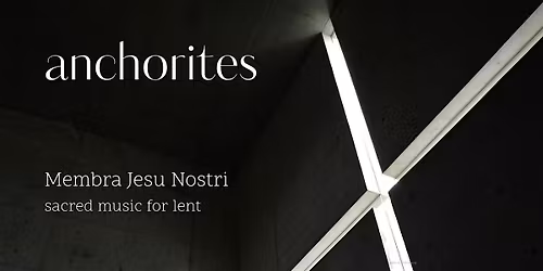 Membra Jesu Nostri: Sacred Music for Lent