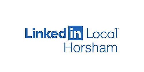 LinkedIn Local - Horsham Tuesday 12th May 2026