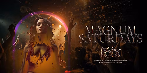 MAGNUM SATURDAYS AT F6IX | OCTOBER 25TH EVENT