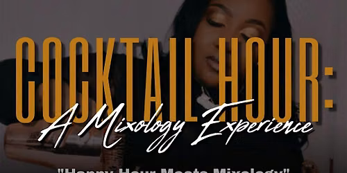 Cocktail Hour: A Mixology Experience
