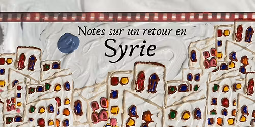 Notes sur un retour en Syrie, NICE