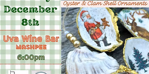 Holiday Sip & Craft Decoupage Oyster & Clam Shell Ornaments & Trinkets!