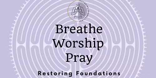 Breathe, Worship, Pray