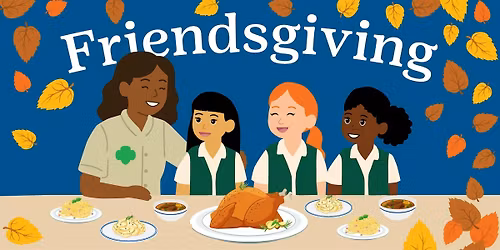 Girl Scout Friendsgiving