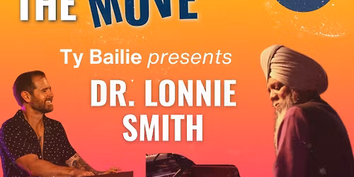 Jazz on the Move: Ty Bailie presents Dr. Lonnie Smith