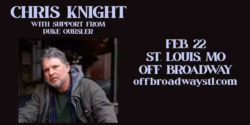 Chris Knight \/ Duke Oursler at Off Broadway, St. Louis, MO