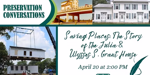 Preservation Conversations: Saving Places: The Story of the Julia & Ulysses S. Grant House