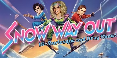 The AV Club Presents: Snow Way Out!(18+)