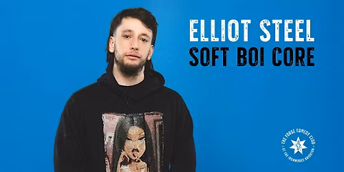 Elliot Steel: Soft Boi Core