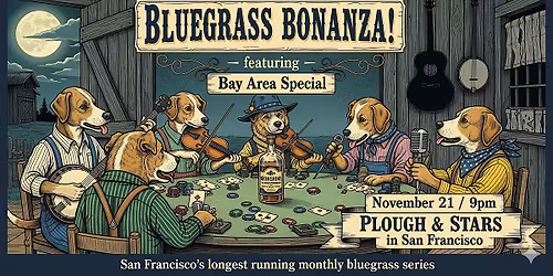 BLUEGRASS BONANZA! Featuring Bay Area Special