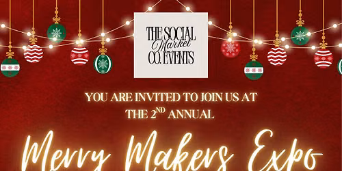 2nd Annual Merry Makers Expo