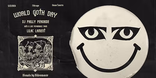 Friday, May 22, '26: World Goth Day Party w\/ DJ Philly Peroxide, Lilac Lament & More at Gman Tavern