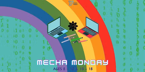 Mecha Monday : ( Ages 8 - 12 & 13 - 18)
