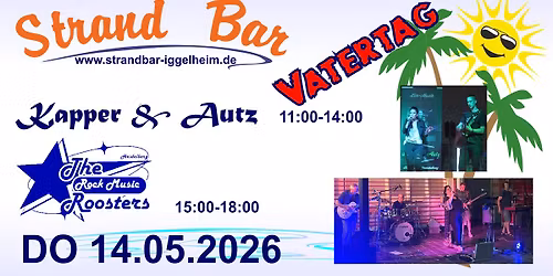 Vatertag - Kapper & Autz UND Roosters HD live an der Strandbar