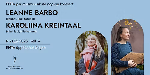 EMTA p\u00e4rimusmuusikute pop-up kontsert. Leanne Barbo ja Karoliina Kreintaal