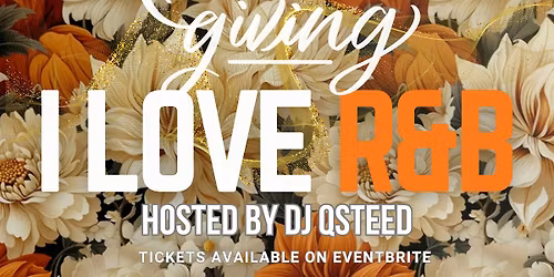 FRIENDSGIVING I LOVE R&B NIGHT @ THE GATSBY