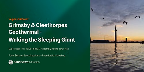 Grimsby & Cleethorpes Geothermal Energy - Waking the Sleeping Giant
