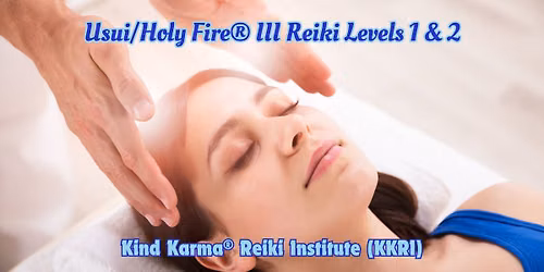 Usui\/Holy Fire III Reiki Levels 1 or 2 or both 