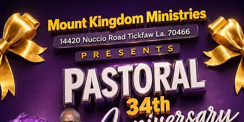 Mount Kingdom Ministries 34th Pastoral Anniversary