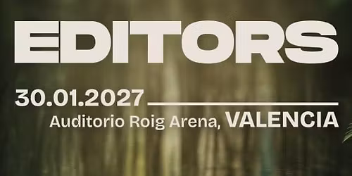 Editors en Auditorio Roig Arena, Valencia 2027