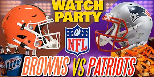 Browns vs Patriots!! - Watch Party at The Revel!