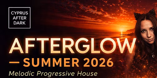 AFTERGLOW - Melodic Progressive House at Sandy Beach, Paphos