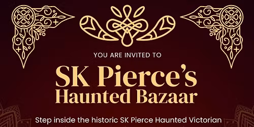 SK Pierce\u2019s Haunted Bazaar