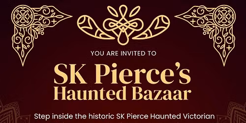 SK Pierce\u2019s Haunted Bazaar