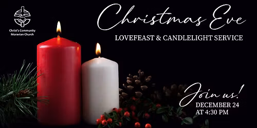 Christmas Eve Lovefeast & Candlelight Service