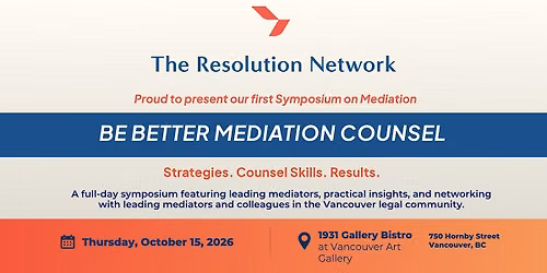 The Resolution Network Symposium: Be Better Mediation Counsel