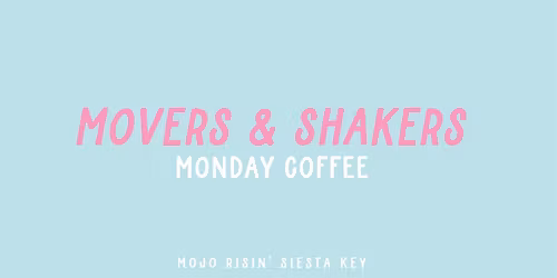 Movers & Shakers | Monday Coffee Social for Women Entrepreneurs