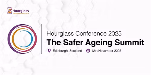 Hourglass Conference 2025: The Safer Ageing Summit