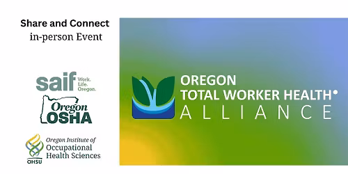Oregon Total Worker Health Alliance Share and Connect