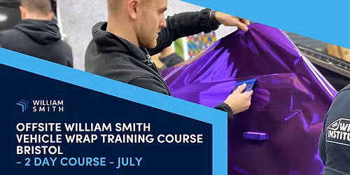 William Smith Vehicle Wrap Training - Bristol - 2 Day Course - July