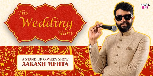 Aakash Mehta - The Wedding Show (Stand up Comedy)