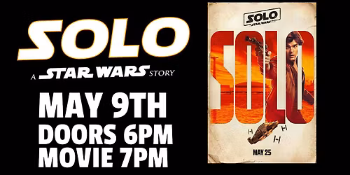 SOLO A STAR WARS STORY FILM SCREENING
